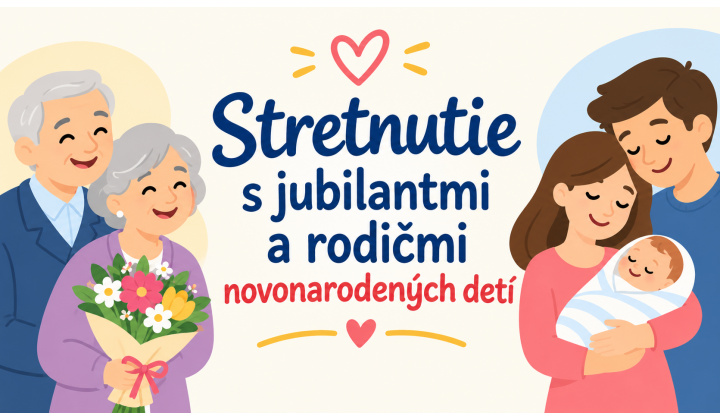 Stretnutie s jubilantmi a rodičmi novonarodených detí.