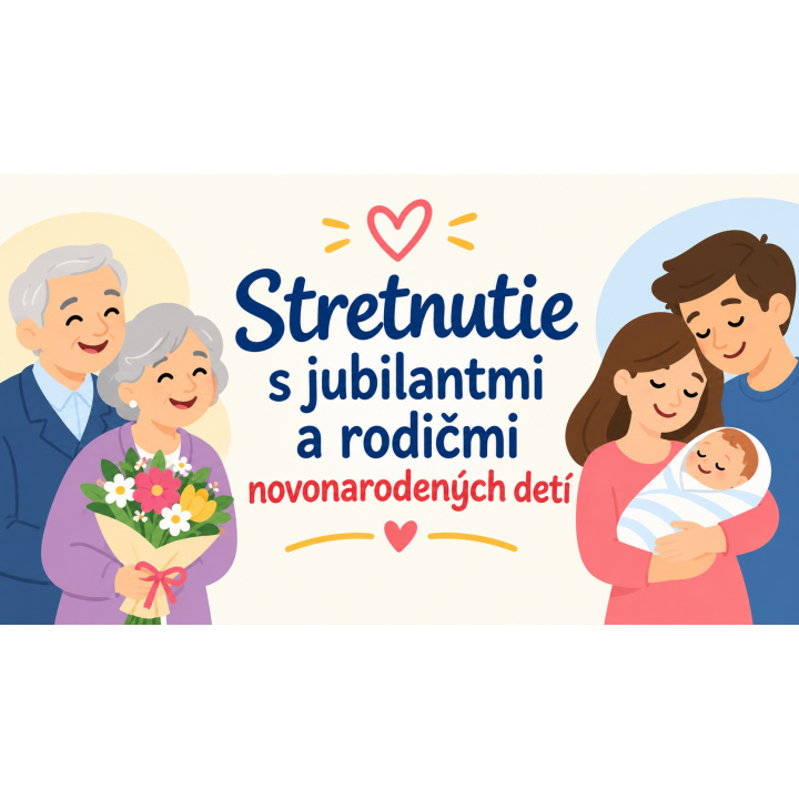 Stretnutie s jubilantmi a rodičmi novonarodených detí.